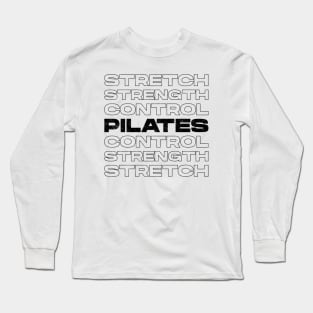 Stretch Strength Control - Pilates Principles - Pilates Lover Long Sleeve T-Shirt